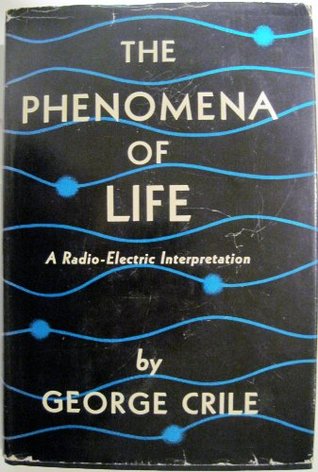 The Phenomena of Life;: A Radio-Electric Interpretation (Hardcover)