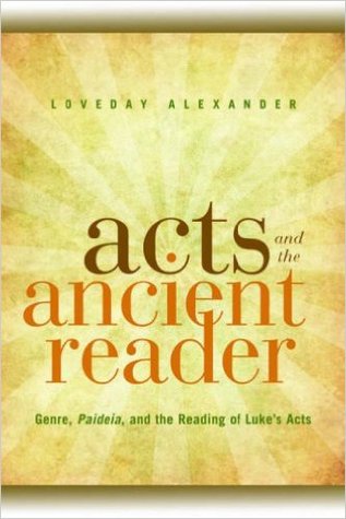 Acts and the Ancient Reader: Genre, Paideia and the Reading of Luke's Acts