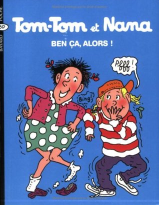 Ben, ça alors ! (Tom-Tom et Nana #33)