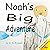 Noah's Big Adventure