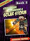 Steve’s Guide to Surviving: a Solar Storm: Book 5 (Unofficial Minecraft Book) (Minecraft Doomsday Prepper)