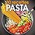 Pasta : 30 recettes (French Edition)