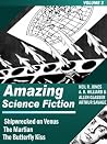 Amazing Science Fiction - Volume 3: Shipwrecked on Venus, The Martian, The Butterfly Kiss (Illustrated) Amazing Science Fiction - Volume 3: Shipwrecked on Venus, The Martian, The Butterfly Kiss (Illustrated)