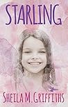 Starling by Sheila M Griffiths