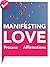 Manifesting Love: Your Law of Attraction Book for Attracting a Specific Person, Getting Your Ex Back, Having Your Dream Relationship (Manifesting Love, Making Great Love, Law of Attraction)