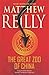 The Great Zoo of China by Matthew Reilly