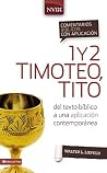 Comentario bíblico con aplicación NVI 1 y 2 Timoteo, Tito: Del texto bíblico a una aplicación contemporánea (Comentarios bíblicos con aplicación NVI) (Spanish Edition) Comentario bíblico con aplicación NVI 1 y 2 Timoteo, Tito: Del texto bíblico a una aplicación contemporánea (Comentarios bíblicos con aplicación NVI) (Spanish Edition)