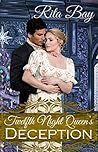 Twelfth Night Queen's Deception by Rita Bay