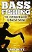 Bass Fishing: The Ultimate ...