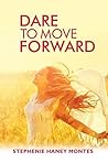 Dare to Move Forward Dare to Move Forward