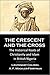 The CRESCENT and the CROSS: The Historical Roots of Christianity and Islam in British Nigeria (1902)