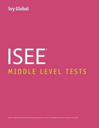 Ivy Global ISEE Middle Level Tests (Ivy Global ISEE Prep)