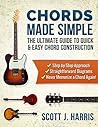 Guitar: Chords Made Simple: The Ultimate Guide to Quick & Easy Chord Construction (Scott's Simple Guitar Lessons Book 4)