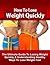 How To Lose Weight: The Ultimate Guide To Losing Weight and Understanding Healthy Ways To Lose Weight Fast (How To Lose Weight Fast, Lose Weight, Lose ... Fast, How To Lose Weight, Weight Loss)