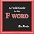 A Field Guide to the F Word by Ben   Parker