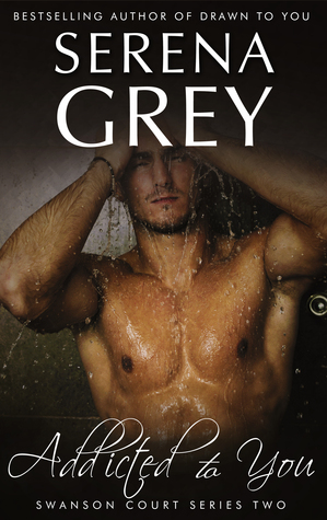 Addicted to You (Swanson Court #2)