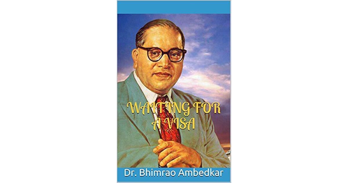 Waiting For A Visa Autobiographical Notes By B R Ambedkar Waiting for a visa autobiographical notes by b r ambedkar