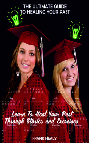 The Ultimate Guide To Healing Your Past