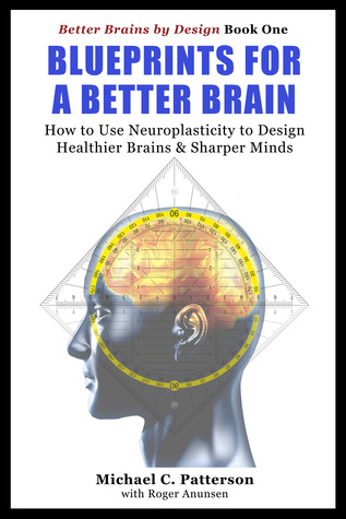 Blueprints For A Better Brain