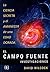 El Campo Fuente. Investigaciones by David Wilcock