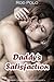 Daddy’s Satisfaction
