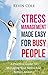 Stress Management Made Easy For Busy People by Kevin Cole