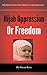 Hijab Oppression Or Freedom?
