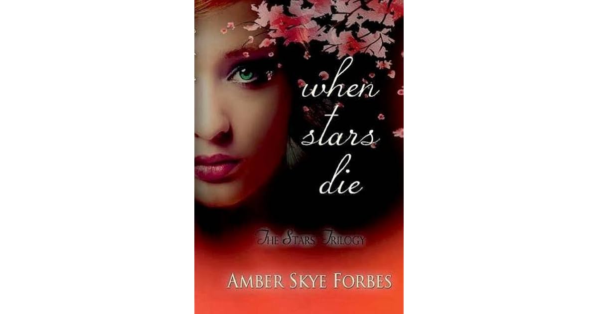 When Stars Die By Amber Forbes