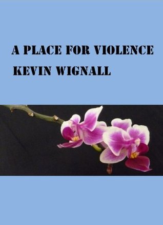 A Place for Violence (Kindle Edition)