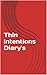 Thin intentions (Diary's Bo...