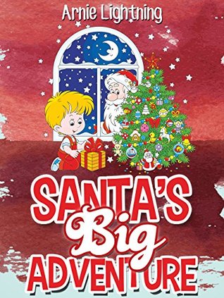 SANTA'S BIG ADVENTURE (Christmas Stories for Kids): Christmas Stories, Fun Activities, Christmas Jokes, Games, and More! (Children Christmas Books)