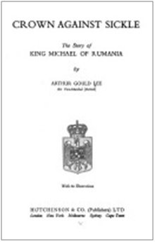 Crown against Sickle: The story of King Michael of Rumania