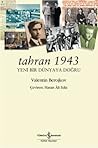 Tahran 1943: Yeni Bir Dünyaya Doğru