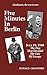 Five Minutes In Berlin by Donald Crawford