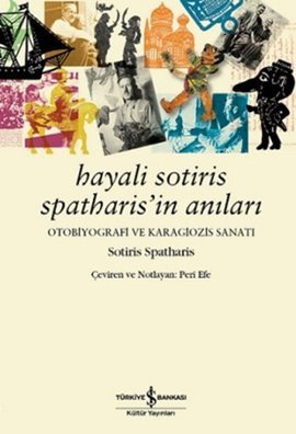 Hayali Sotiris Spatharis'in Anıları - Otobiyografi ve Karagiozis Sanatı
