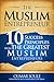 The Muslim Entrepreneur: 10 Success Principles from the Greatest Muslim Entrepreneurs