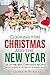 Cooking for Christmas and the New Year - 25 of the Best Christmas Recipes: The Only Cookbook You Need For the Holiday Season
