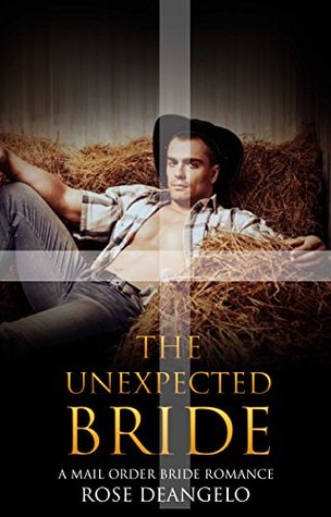 The Unexpected Bride: A Mail Order Bride Romance (Kindle Edition)