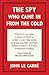 The Spy Who Came in from the Cold by John le Carré