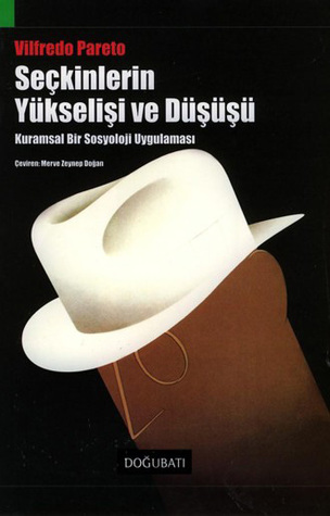 Seçkinlerin Yükselişi ve Düşüşü - Kuramsal Bir Sosyoloji Uygulaması