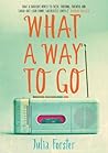 What a Way to Go by Julia Forster