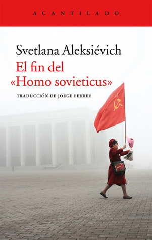 El fin del «Homo sovieticus» (Voces de utopía, #5)