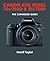 Canon EOS Rebel T6s/760D & T6i/750D: The Expanded Guide