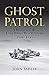 Ghost Patrol: A History of the Long Range Desert Group, 1940-1945