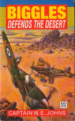 Biggles Defends The Desert (Biggles, #26)