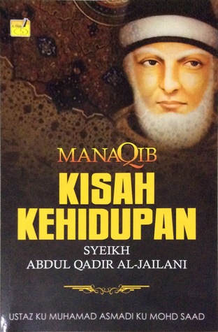 Manaqib Kisah Kehidupan Syeikh Abdul Qadir Al-Jailani