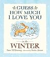 Guess How Much I Love You in the Winter by Sam McBratney