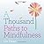 A Thousand Paths to Mindfulness