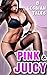 Pink and Juicy: 8 Lesbian Tales (Naughty Seduction, Steamy Menage, Erotic Romance)