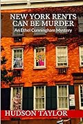 New York Rents Can Be Murder: An Ethel Cunningham mystery